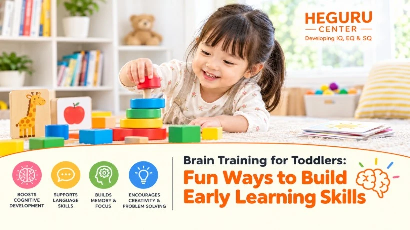 Brain Training for Toddlers: Fun Ways to Build Early Learning Skills