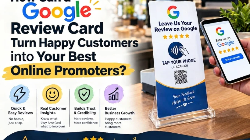 How Can a Google Review Card Turn Happy Customers into Your Best Online Promoters?