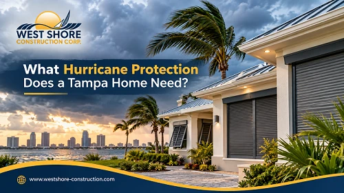 What Hurricane Protection Does a Tampa Home Need?