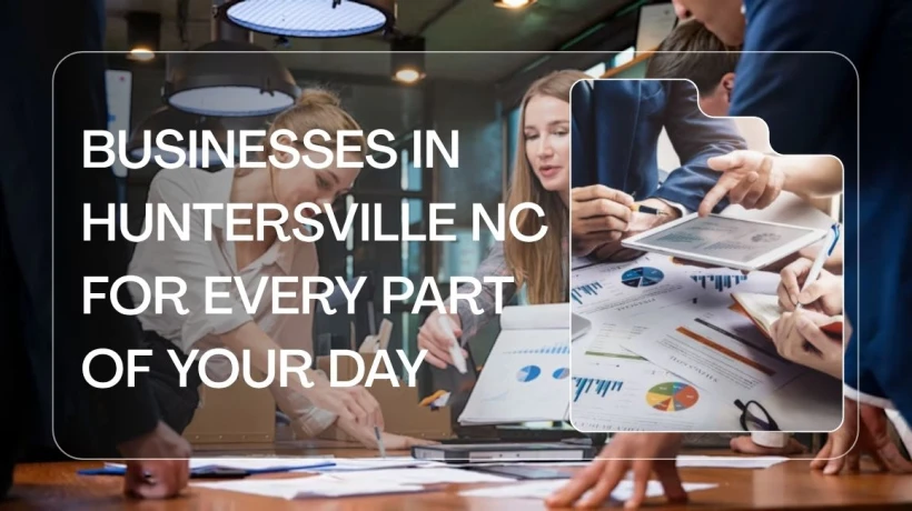 Businesses in Huntersville NC for Every Part of Your Day